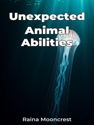 cover image of Unexpected Animal Abilities